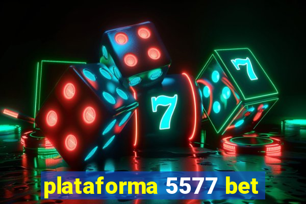 plataforma 5577 bet